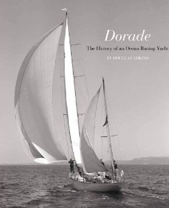 Dorade: The History of an Ocean Racing Yacht 